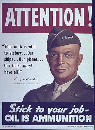 Stick to Your Job. Oil is Ammunition poster Eisenhower